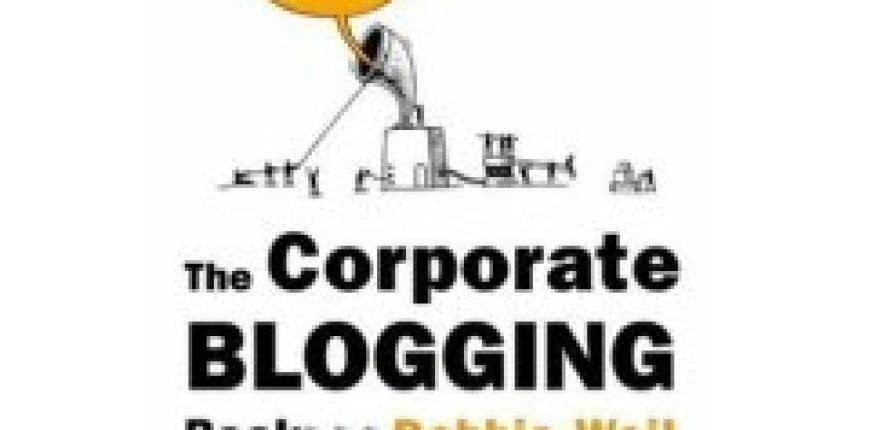 Зачем нужен корпоративный блог: По книге «The Blogging Corporate Book: Absolutely everything you need to know to get it right» thumb